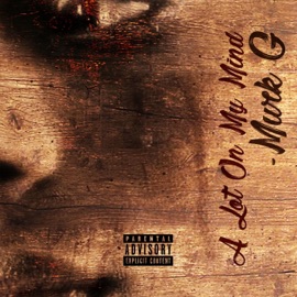 A Lot on My Mind Murk G