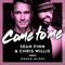 Come to Me (Jose Nunez Vox Dub Remix) - Sean Finn & Chris Willis lyrics