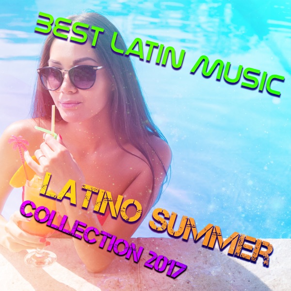 Best Latin Music: Latino Summer Collection 2017 (Party Dance of the Beach)