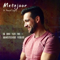 Ik hou van jou (live@Popvilla) [feat. Daniel Lopez] - Single - Metejoor