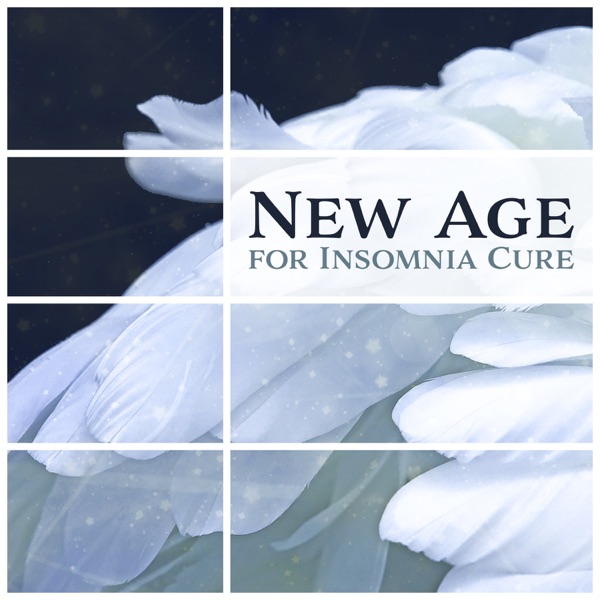 New Age for Insomnia Cure – Chill Time Before Sleep, Prepare Yourself for Dreams, Calm Down, Soothe Senses, Sweet Slumber