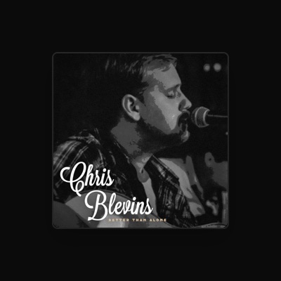 Listen to Chris Blevins, watch music videos, read bio, see tour dates & more!