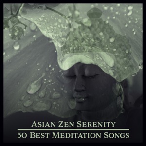 Asian Zen Serenity – 50 Best Meditation Songs, Relaxation Music for Yoga, Deep Massage, Reiki & Healing, New Age Songs