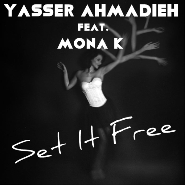 Set It Free (feat. Mona K) - Single - Yasser Ahmadieh