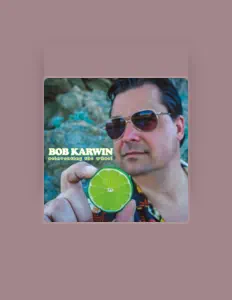 Listen to Bob Karwin, watch music videos, read bio, see tour dates & more!