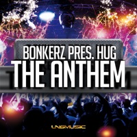 The Anthem - Bonkerz & Hug