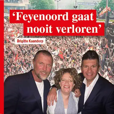 Feyenoord Gaat Nooit Verloren - Single - Brigitte Kaandorp