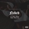 Naked (feat. Ty Dolla $ign & Bobby Brackins) - ProdByDmack lyrics