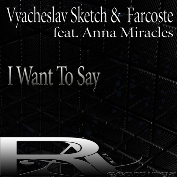 I Want To Say - Single