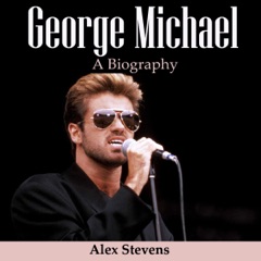 George Michael: A Biography (Unabridged)