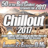 Chillout 2017 from Chilled Cafe Lounge to del Mar Ibiza the Classic Sunset Chill Out Session - Various Artists