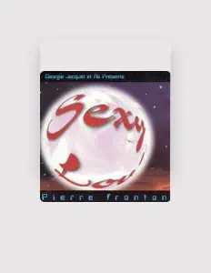 Pierre Fronton을(를) 듣고, 뮤직 비디오를 보고, 약력을 읽고, 투어 일정 등을 확인하세요!