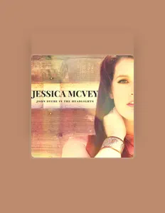 Jessica McVeyを聴いたり、ミュージックビデオを鑑賞したり、経歴やツアー日程などを確認したりしましょう！