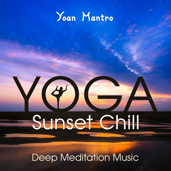 Yoga Sunset Chill (Deep Meditation Music)