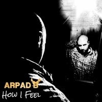 How I Feel - Single - Arpad B.