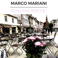 Pensami perché - Single - Marco Mariani