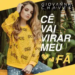 Cê Vai Virar Meu Fã - Single - Giovanna Chaves