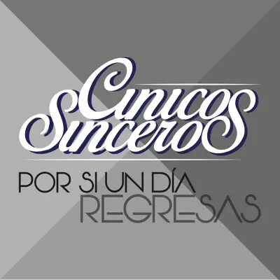 Por Si un Día Regresas - Single - Cínicos Sinceros