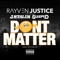 Don't Matter (feat. J. Stalin & Sleepy D) - Rayven Justice lyrics