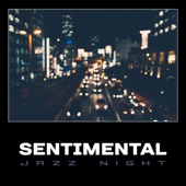 Sentimental Jazz Night – Calm Smooth Night, Night Jazz Relaxation, Evening Relaxation, Easy Instrumental Music, Amazing Background, Bar Party artwork
