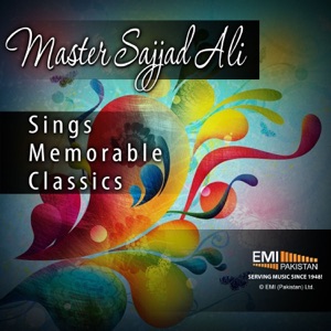 Master Sajjad Ali Sings Memorable Classics