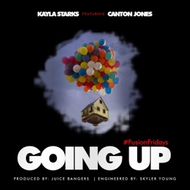 Going Up (feat. Canton Jones) Kayla Starks