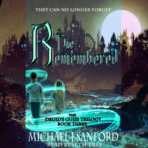 The Remembered: The Druid's Guise Trilogy, Book 3 (Unabridged) cover
