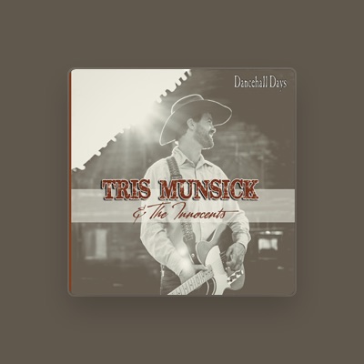Listen to Tris Munsick & The Innocents, watch music videos, read bio, see tour dates & more!