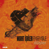 Düşler - Murat İşbilen Ensemble