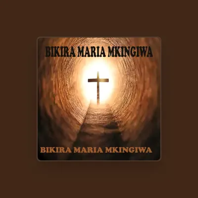 Listen to Bikira Maria Mkingiwa, watch music videos, read bio, see tour dates & more!