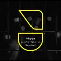Just to Make Me (Till Von Sein Remix)