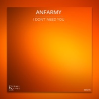 I Don't Need You - Single - Anfarmy