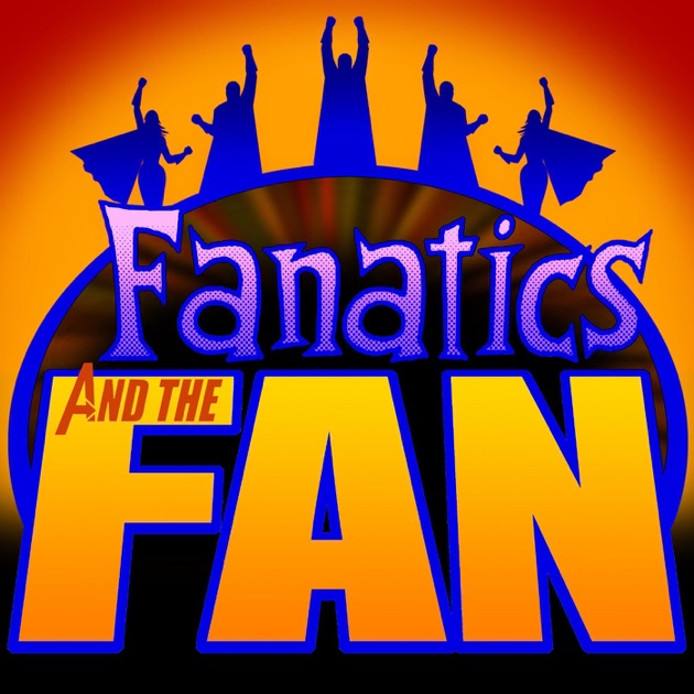 Fanatics and the fan by Unknown on Apple Podcasts