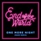 One More Night (Mako Remix) - End of the World lyrics