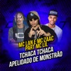 Tchaca Tchaca / Apelidado de Monstrão (feat. MC Lil) - Single