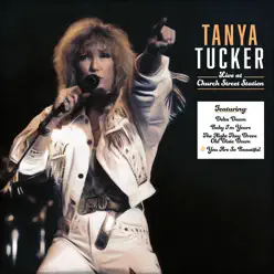 Tanya Tucker Live at Church Street Station (Live) - Tanya Tucker