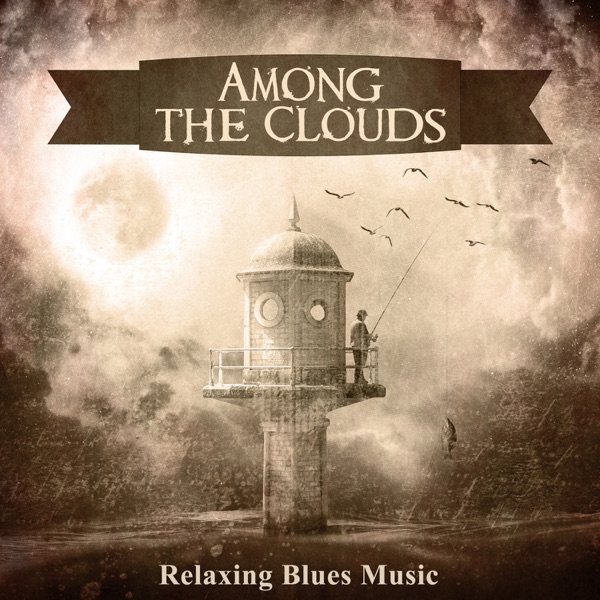 Among the Clouds - Relaxing Blues Music, Good Mood Music for Listening, Acoustic Instrumental Songs