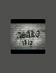 Ακούστε περιεχόμενο από Asako 1312, παρακολουθήστε μουσικά βίντεο, διαβάστε το βιογραφικό, δείτε ημερομηνίες περιοδείας, και πολλά ακόμη!