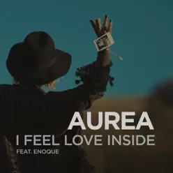 I Feel Love Inside (feat. Enoque) - Single - Aurea I Feel Love Inside (feat. Enoque) - Single - Aurea