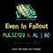 Even In Fallout - Pulse122 & al l bo lyrics