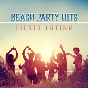 Beach Party Hits: Fiesta Latina - Drinks and Sunny Days, Dance All Night, Summer Edition, Latin Instrumental