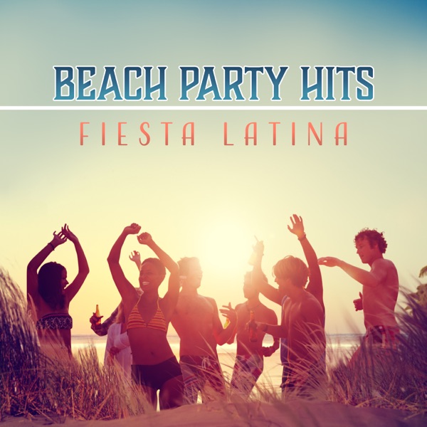 Beach Party Hits: Fiesta Latina - Drinks and Sunny Days, Dance All Night, Summer Edition, Latin Instrumental