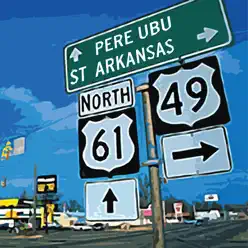St Arkansas - Pere Ubu