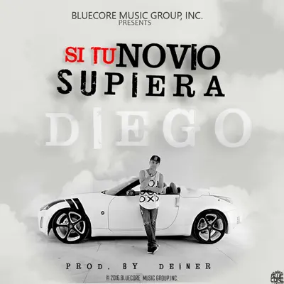 Si Tu Novio Supiera - Single - Diego
