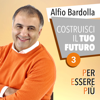 Costruisci il tuo futuro: Per essere più 3 - Alfio Bardolla