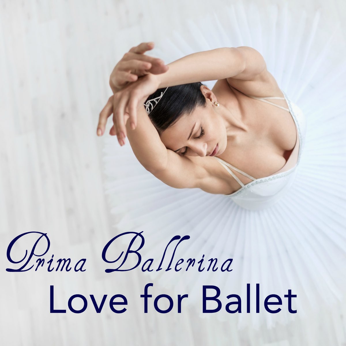 Prima Ballerina, Love for Ballet – Instrumental Music for Ballet Classes  and Choreography by Ballet Dance Company on Apple Music