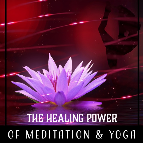 The Healing Power of Meditation & Yoga: 50 Sounds for Health and Well Being, Mind and Body, Relaxing Exercises to Increase Life Energy