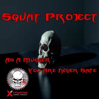 As a Mugger You Are Never Safe by Squat Project song reviws