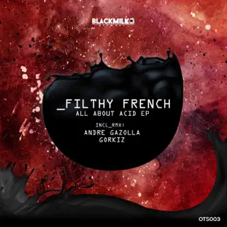 All About Acid by Filthy French album reviews, ratings, credits