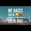 Me Haces Falta (feat. Los Maravillosos & Eslok Díaz) - Single